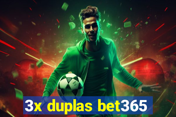 3x duplas bet365